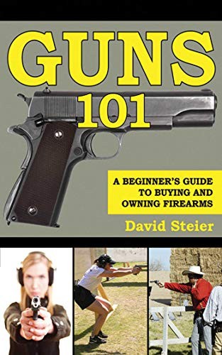Guns 101: A Beginner’s Guide to Buying and Owning Firearms – VERY GOOD