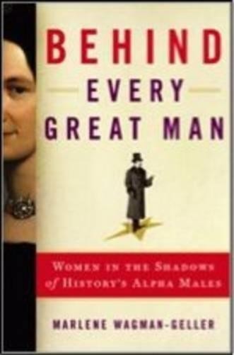 Marlene Wagman-Geller Behind Every Great Man (Paperback)