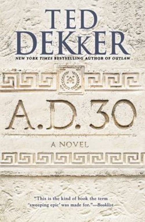 A. D. 30 : A Novel Paperback Ted Dekker