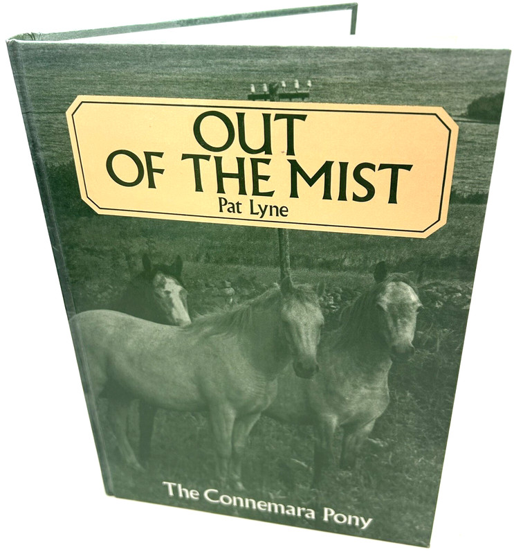 OUT OF THE MIST: A FURTHER STUDY OF THE CONNEMARA PONY By Pat Lyne – Hardcover