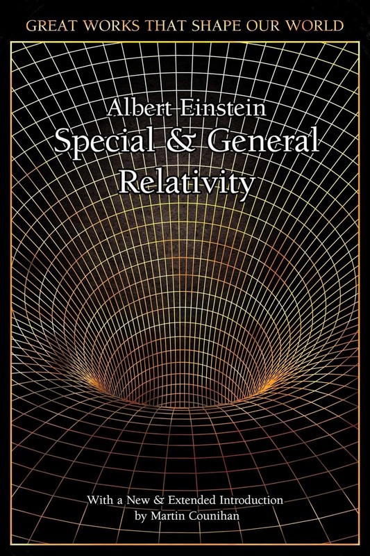 Special and General Relativity (Great Works that Shape our World)