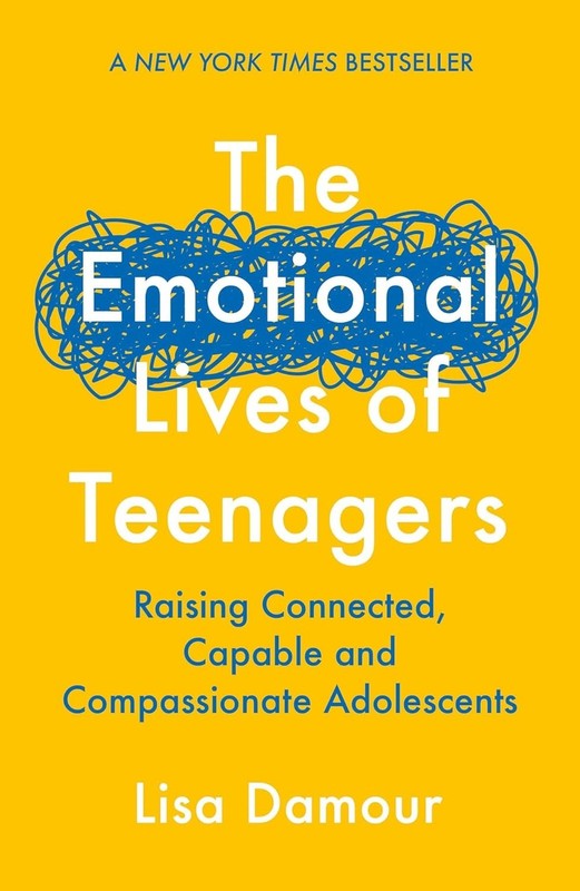 The Emotional Lives of Teenagers: Raising Connected, Capable & Compassionate PB