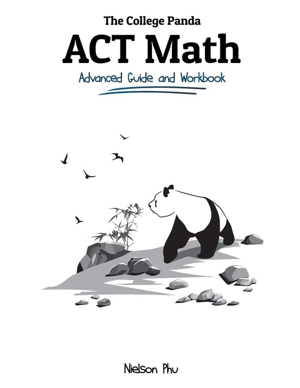 The College Panda’s ACT Math: Advanced Guide and Workbook