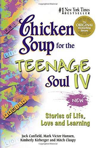 Chicken Soup for the Teenage Soul IV: More Stories of Life, Love and Lear – GOOD