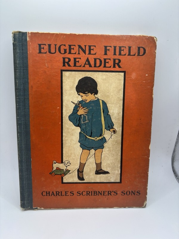 1905 EUGENE FIELD READER CHILDRENS BOOK BY ALICE L HARRIS CHARLES SCRIBNERS SONS