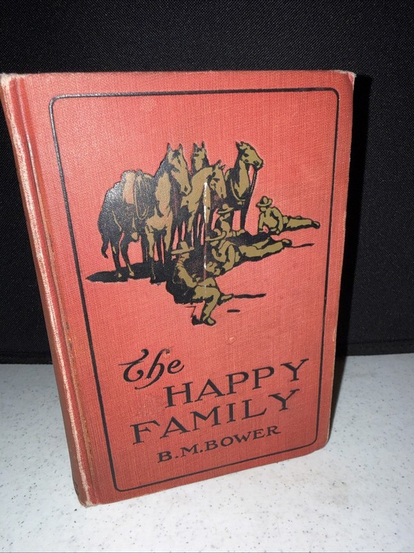 B.M. Bower The Happy Family G.W. Dillingham Co HC Illustrated 1910 Western A1