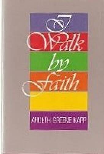 I walk by faith – Hardcover By Kapp, Ardeth Greene – VERY GOOD