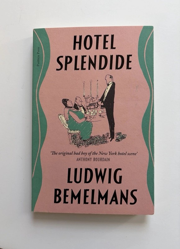 Hotel Splendide Ludwig Bemelmans ~ New ~ Pushkin Press