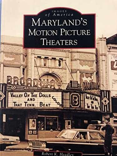 Maryland’s Motion Picture Theaters – Paperback, by Headley Robert K. – Very Good