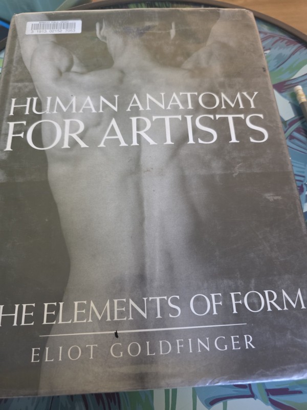Human Anatomy for Artists : The Elements of Form Hardcover Eliot