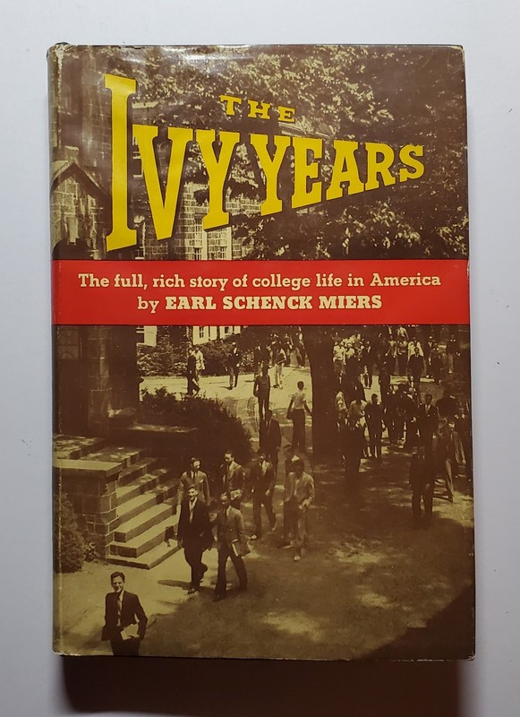 Vintage Education, The Ivy Years by Earl Schenck Miers (1945 Hardcover w/DJ)