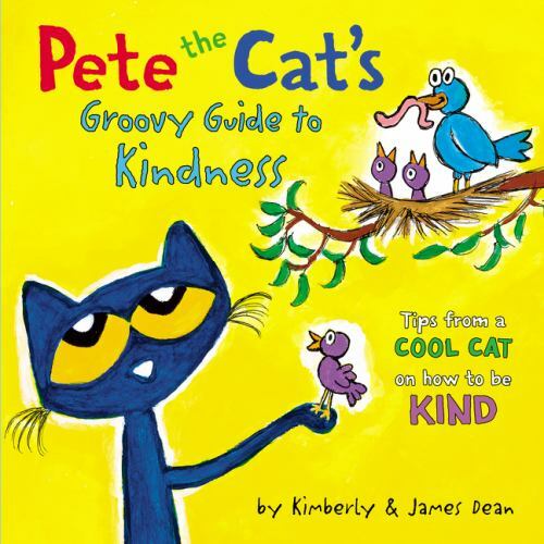 Pete the Cat’s Groovy Guide to Kindness – hardcover, James Dean, 0062974025