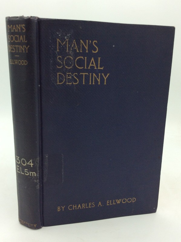 MAN’S SOCIAL DESTINY – Charles A. Ellwood – 1929 1st ed – sociology