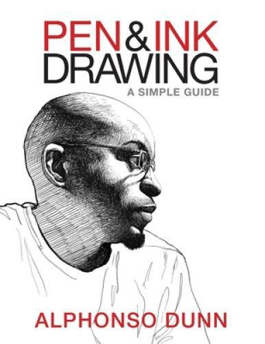 Pen and Ink Drawing: A Simple Guide – Paperback By Dunn, Alphonso – VERY GOOD