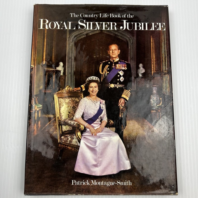 The ‘Country Life’ Book of the Royal Silver Jubilee by Patrick Montague-Smith UK