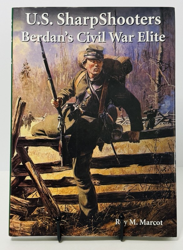 US Sharpshooters Berdan Civil War Elite Roy M Marcot Book