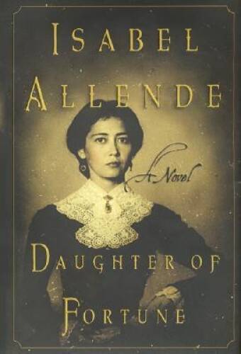 Daughter of Fortune: A Novel – Hardcover By Isabel Allende – GOOD