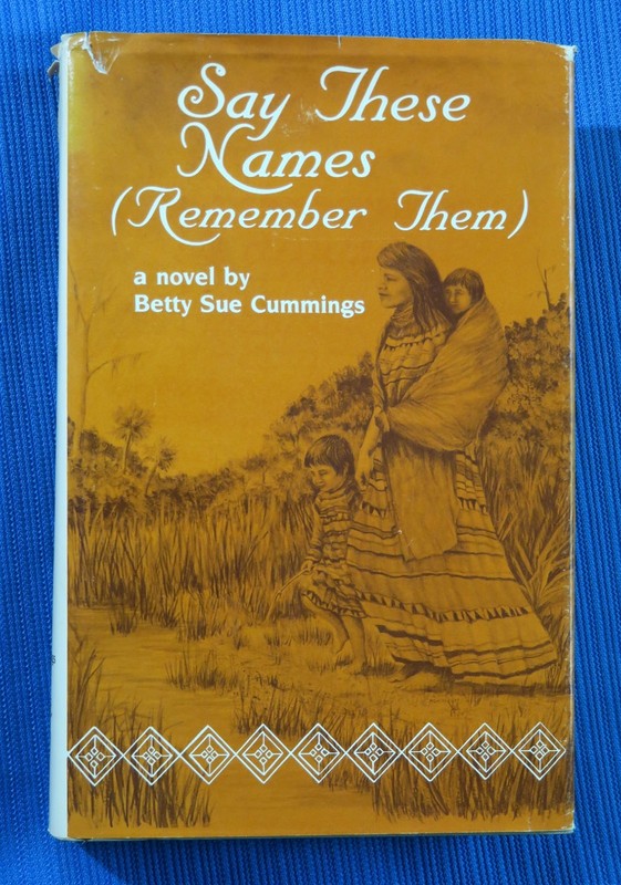 Say These Names (Remember Them), Betty Sue Cummings, Florida Seminole novel RARE