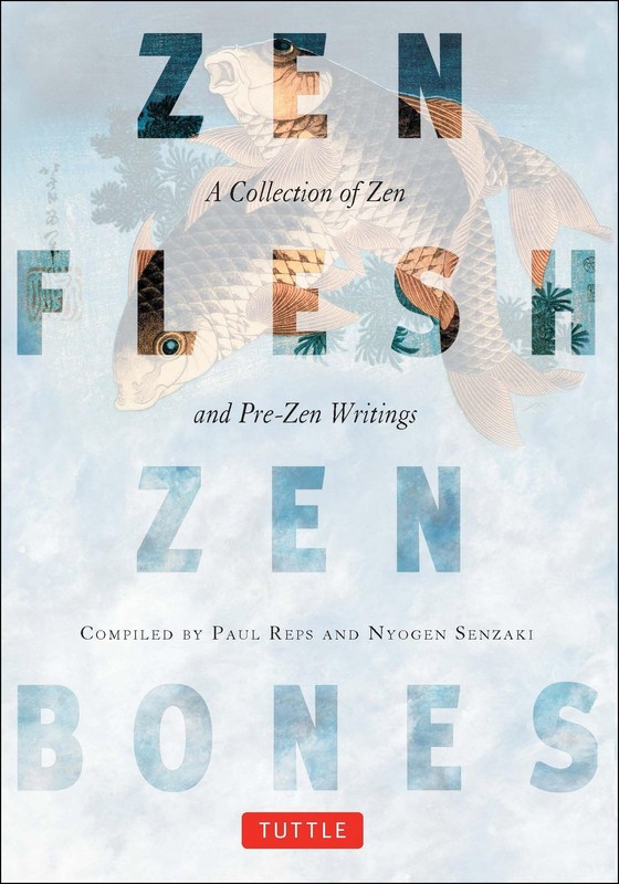 Zen Flesh, Zen Bones: A Collection of Zen and Pre-Zen Writings, Reps, Paul,Senza