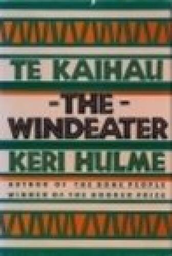 Te Kaihauthe Windeater – Hardcover By Hulme, Keri – GOOD
