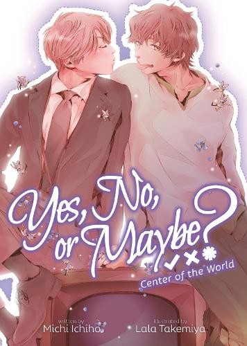 Michi Ichiho Yes, No, or Maybe? (Light Novel 2) – Center of the Worl (Paperback)