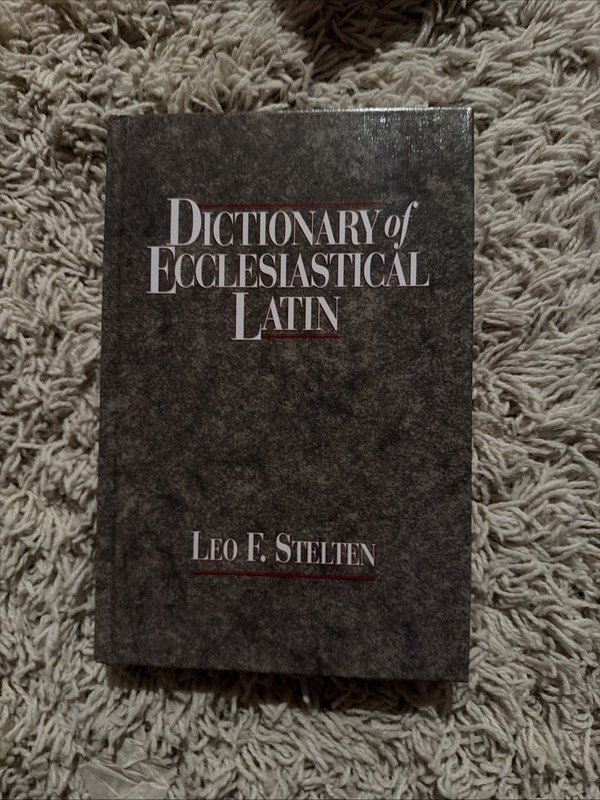 Dictionary of Ecclesiastical Latin: With an Appendix of Latin Expressions Define
