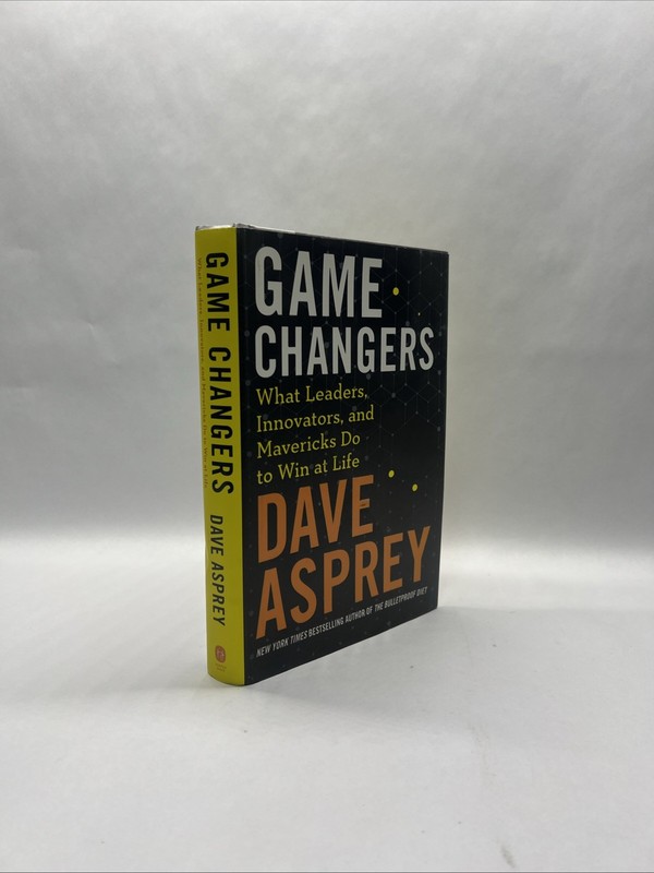 Game Changers: What Leaders, Innovator…, Asprey, Dave Signed First Edition