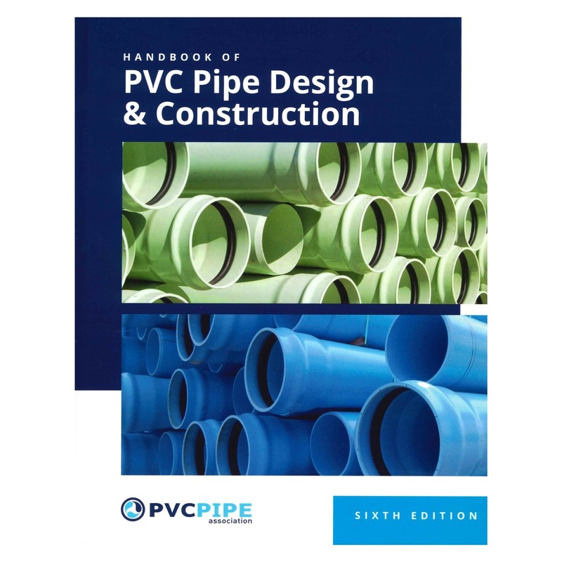 Handbook of PVC Pipe Design and Construction, 6th Edition