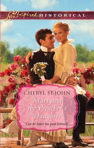 Marrying the Preachers Daughter (Love Inspired Historical) – GOOD