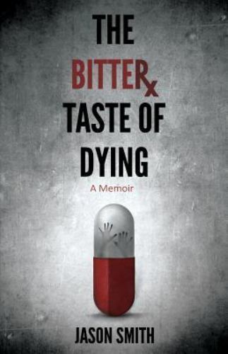 The Bitter Taste of Dying by Smith, Jason