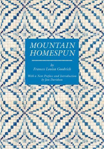 Mountain Homespun : A Facsimile of the Original, Published in 1931 / Frances …