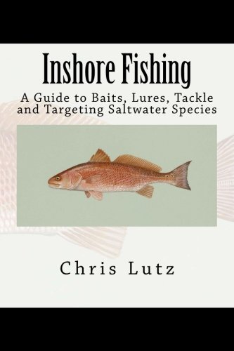 Inshore Fishing: A Guide to Baits, Lures, Tackle, and Targeting Saltwater Spe-,
