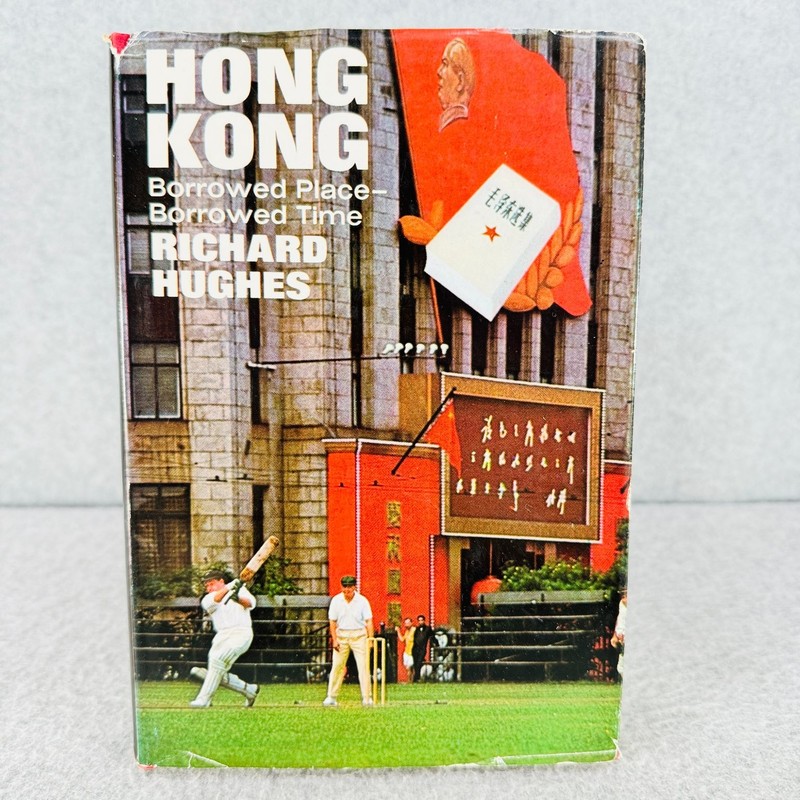 Hong Kong Borrowed Place Borrowed Time Richard Hughes 1968 3rd Impression