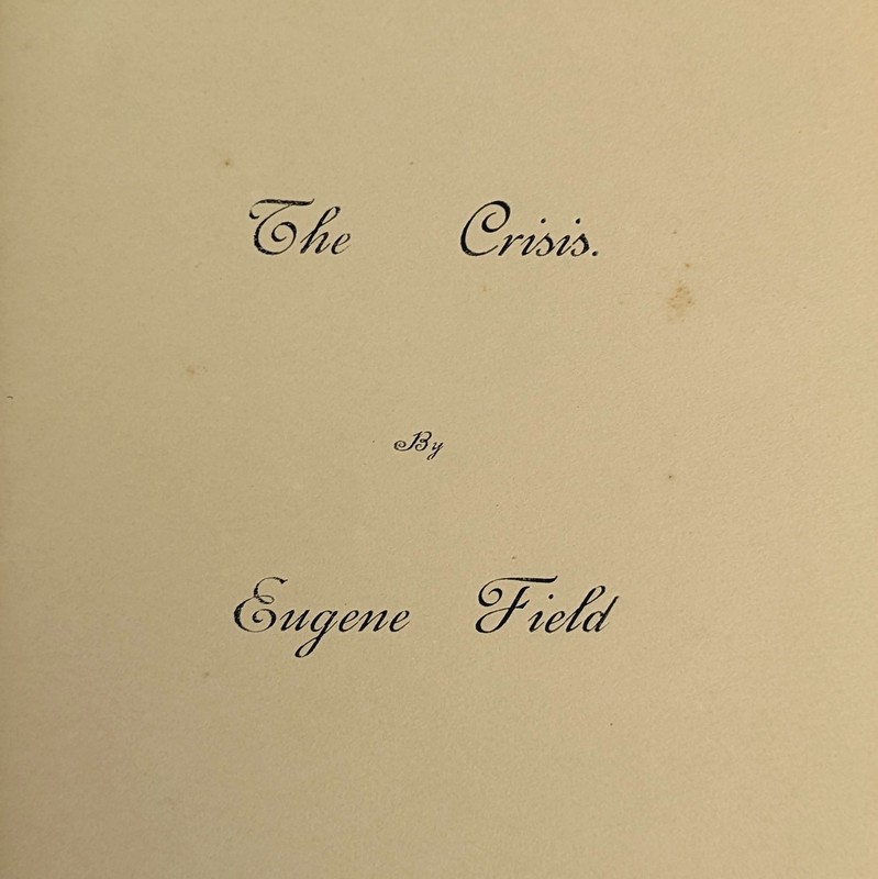 Eugene Field; [Colin B. Berckelman]: The Crisis by Eugene Field 1938 1st Edition