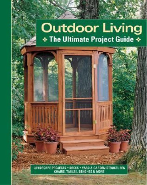 Outdoor Living : The Ultimate Project Guide Paperback