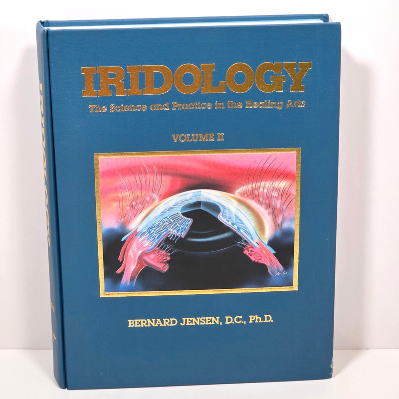 Iridology Science Practice Volume II Bernard Jensen 1982 HC 1st Ed Alternative