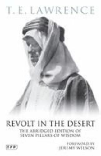 Revolt in the Desert: The Authorised Abridged Edition of ‘Seven Pillars of Wisd