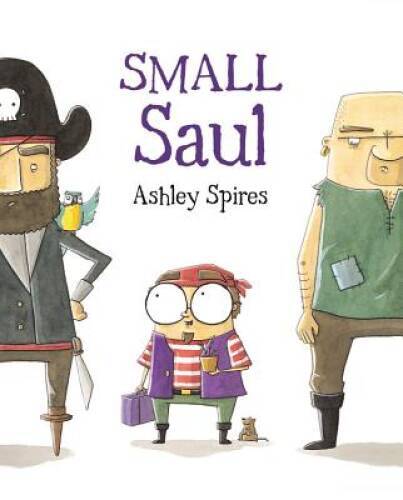 Small Saul – Hardcover By Spires, Ashley – GOOD