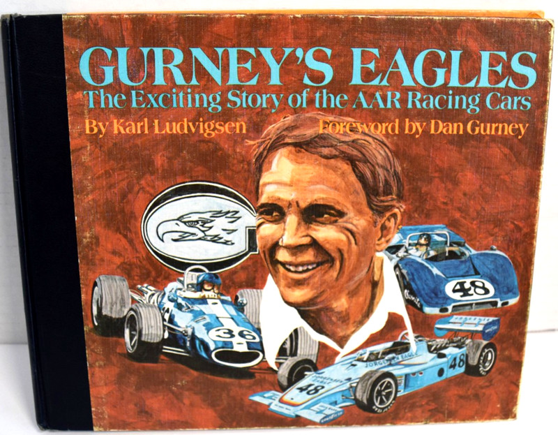 Gurney’s Eagles: Story Of AAR Racing Cars By Karl Ludvigsen – 1976 HC *GOOD*