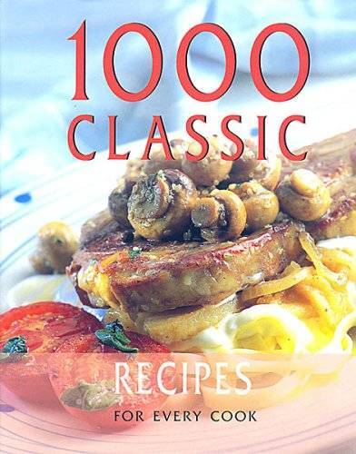 1,000 Classic Recipes From Around the World – Hardcover – ACCEPTABLE