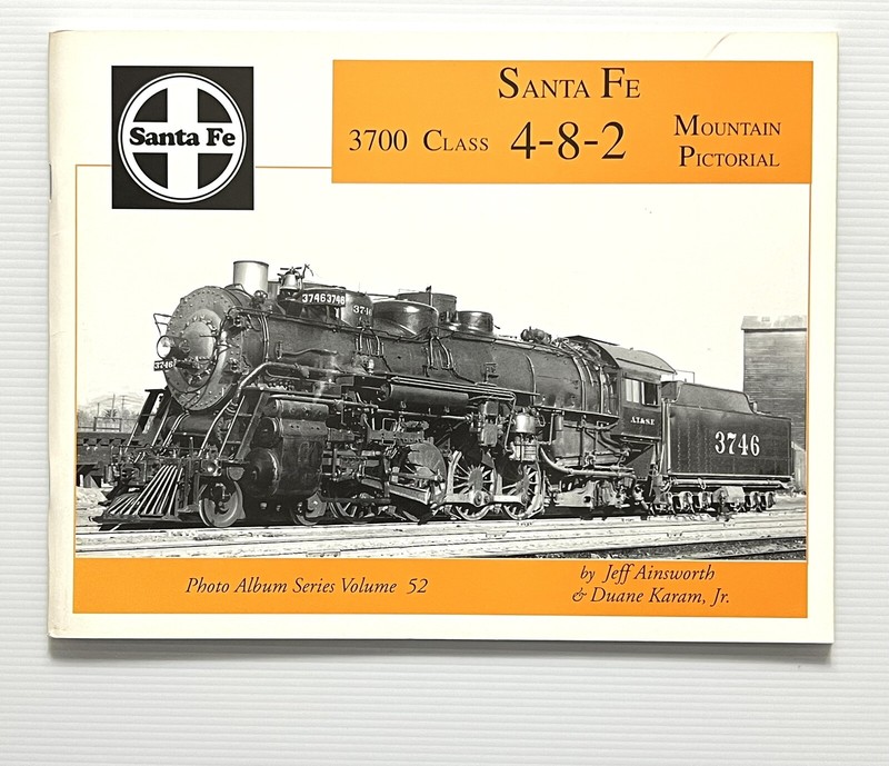 Santa Fe 3700 Class 4-8-2 Mountain Pictorial by Ainsworth & Karam Vol 52 PB 2000