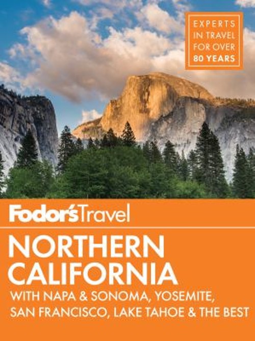 Fodor’s Northern California : With Napa and Sonoma, Yosemite, San