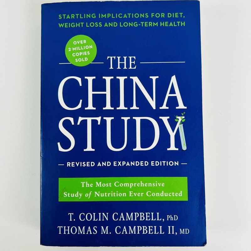 The China Study: The Most Comprehensive Study of Nutrition Ever Conducted