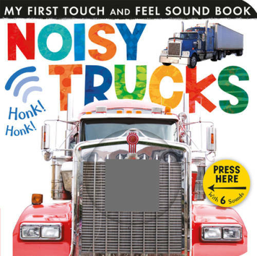 Noisy Trucks (My First Touch and Feel Sound Book) – Board book – GOOD