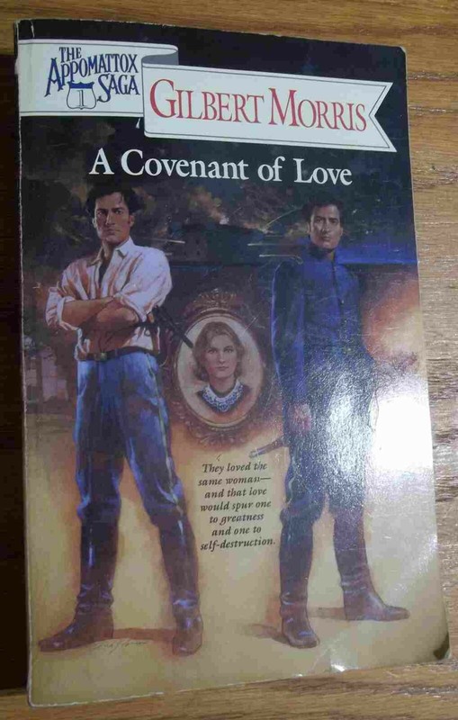 Appomattox Saga Ser.: A Covenant of Love by Gilbert Morris (1992, Trade PB)