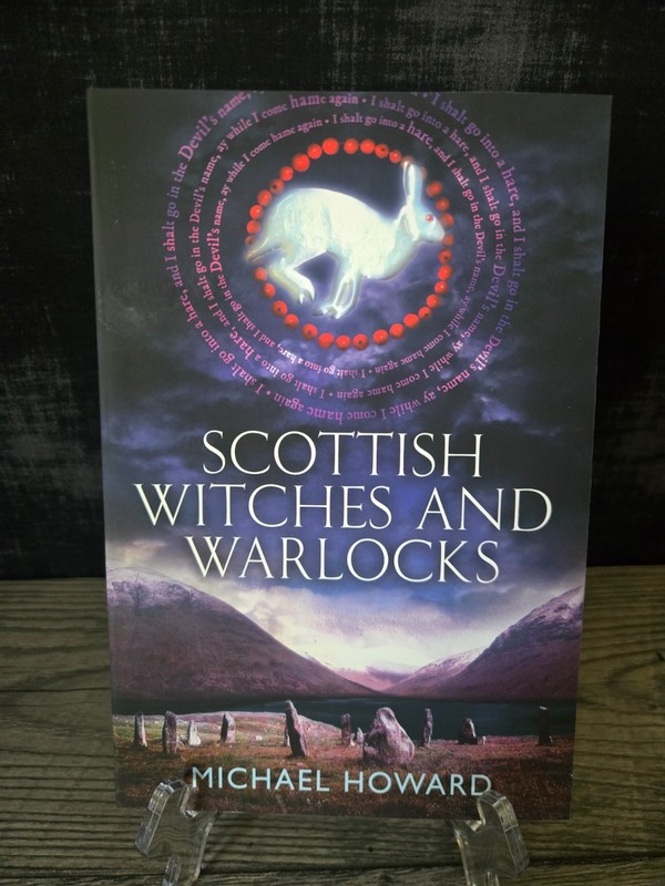 Scottish Witches and Warlocks Michael Howard Three Hands Press 2013