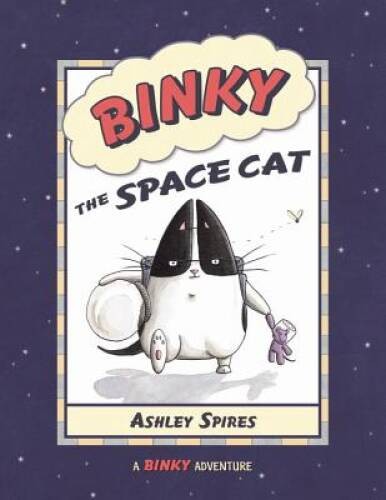 Binky the Space Cat (A Binky Adventure) – Hardcover By Spires, Ashley – GOOD