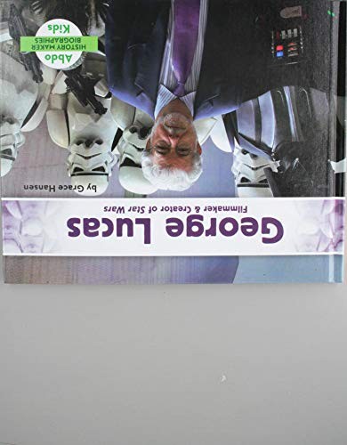 George Lucas: Filmmaker & Creator of …, Hansen, Grace