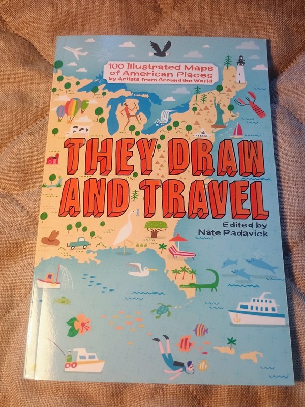 They Draw and Travel Nate Padavick 2015 Illustrated Maps American Places Art