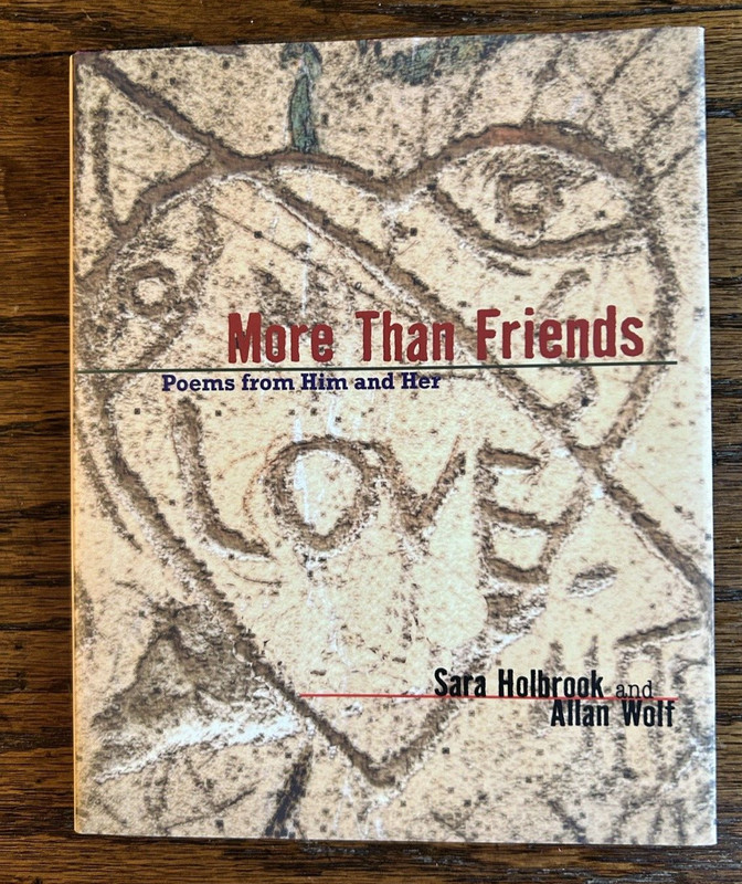 More Than Friends : by Allan Wolf and Sara Holbrook ( 2008: HC/DJ ) 1st Edition